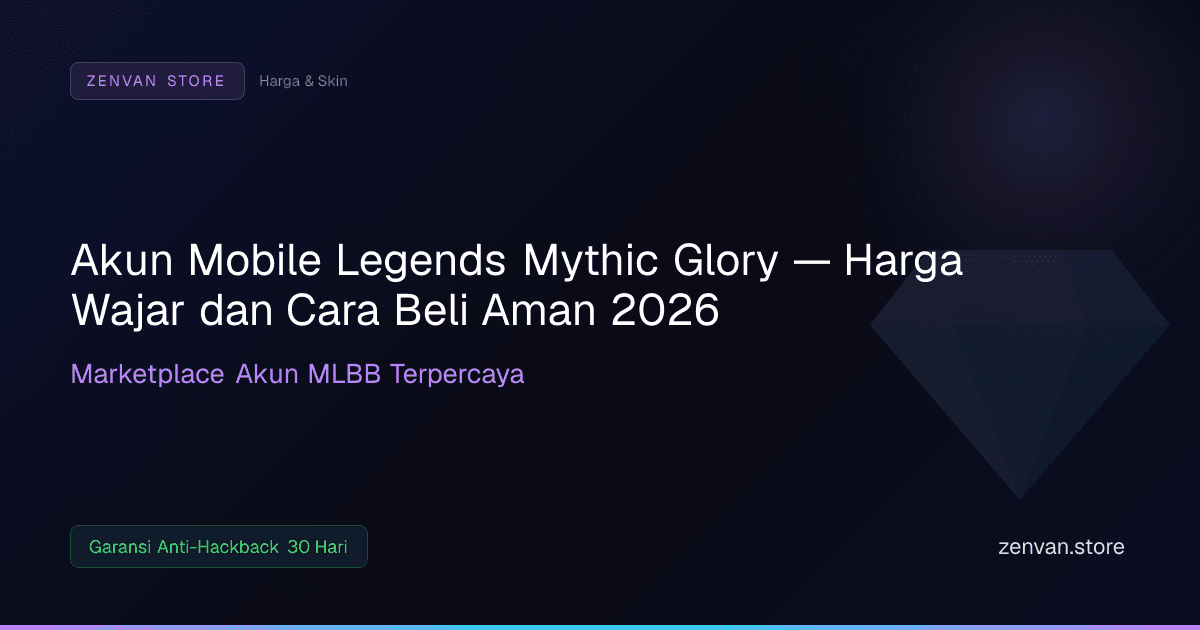 Akun Mobile Legends Mythic Glory — Harga Wajar dan Cara Beli Aman 2026