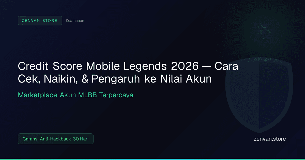 Credit Score Mobile Legends 2026 — Cara Cek, Naikin, & Pengaruh ke Nilai Akun