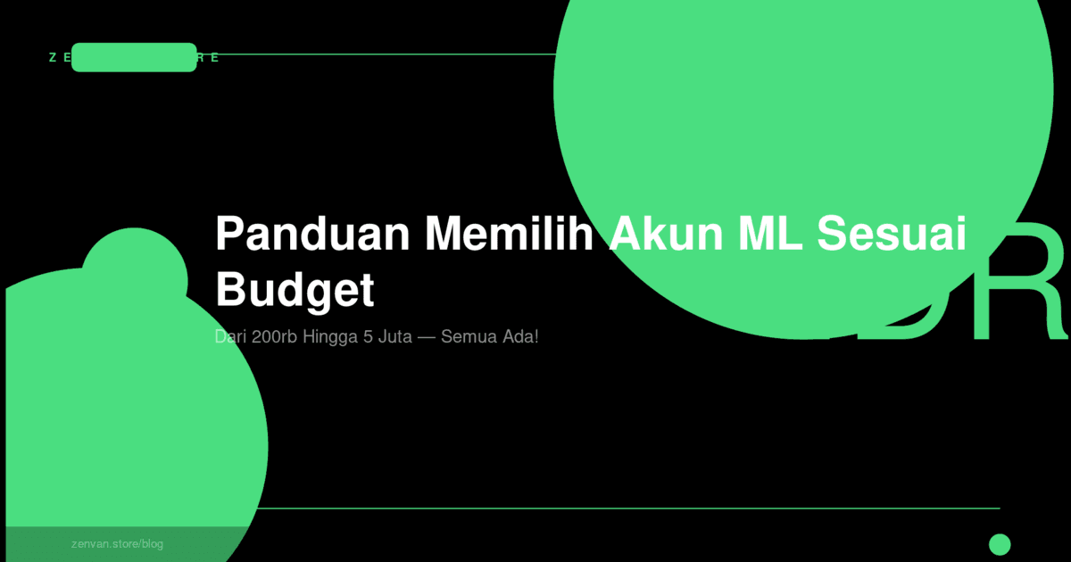 Panduan Memilih Akun ML Sesuai Budget: Dari 100 Ribu Sampai Sultan