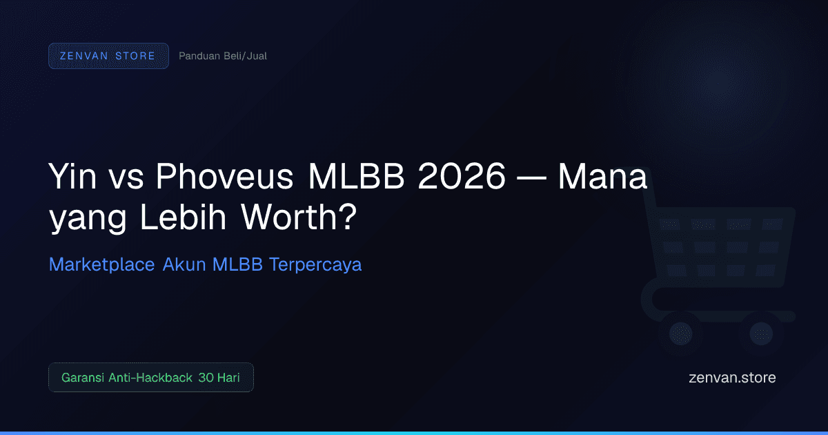 Yin vs Phoveus MLBB 2026 — Mana yang Lebih Worth?
