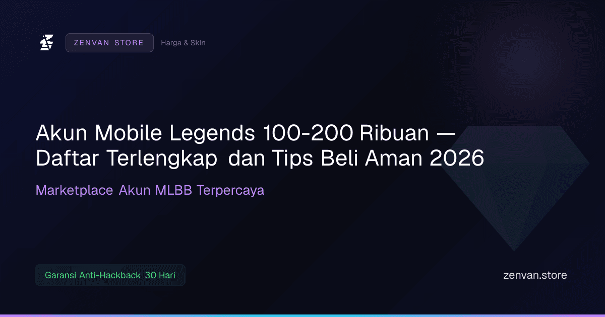 Akun Mobile Legends 100-200 Ribuan — Daftar Terlengkap dan Tips Beli Aman 2026