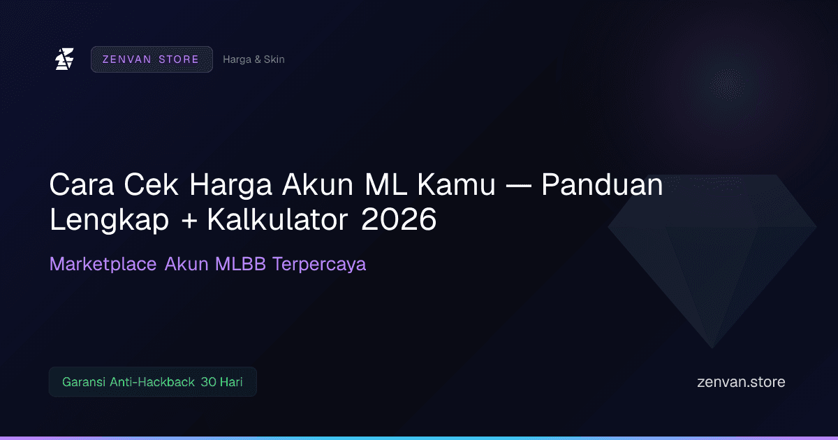 Cara Cek Harga Akun ML Kamu — Panduan Lengkap + Kalkulator 2026