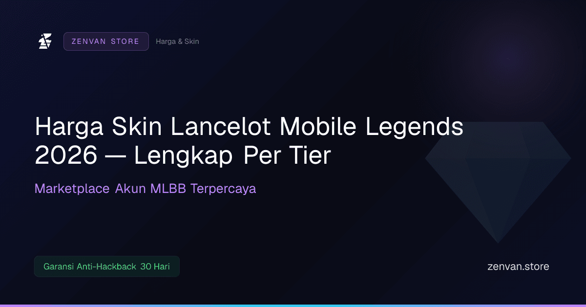 Harga Skin Lancelot Mobile Legends 2026 — Lengkap Per Tier