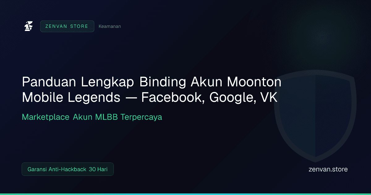 Panduan Lengkap Binding Akun Moonton Mobile Legends — Facebook, Google, VK